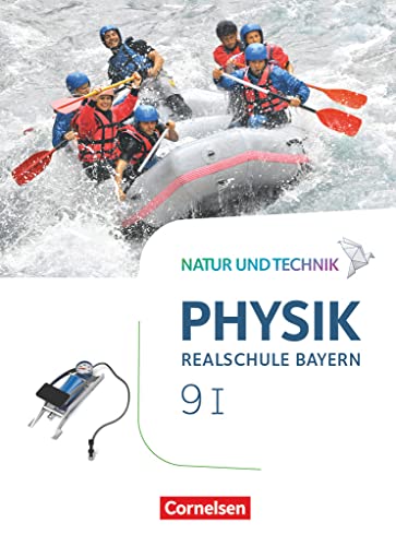 Natur und Technik - Physik Neubearbeitung - Realschule Bayern - Band 9: Wahlpflichtfächergruppe I: Schulbuch Natur und Technik - Physik Neubearbeitung - Realschule Bayern - Band 9: Wahlpflichtfächergruppe I: Schulbuch