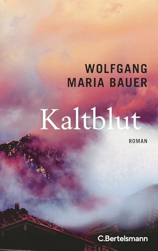 Kaltblut: Roman. »Großartig, jede Zeile. Wucht, Kälte, Zärtlichkeit, Schuld, Kampf, unfassbar stark.« Thomas Thieme - von C.Bertelsmann Verlag