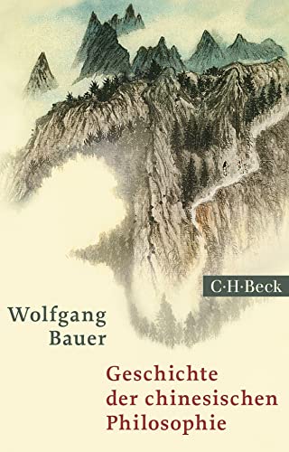 Geschichte der chinesischen Philosophie: Konfuzianismus, Daoismus, Buddhismus (Beck Paperback) von C.H.Beck