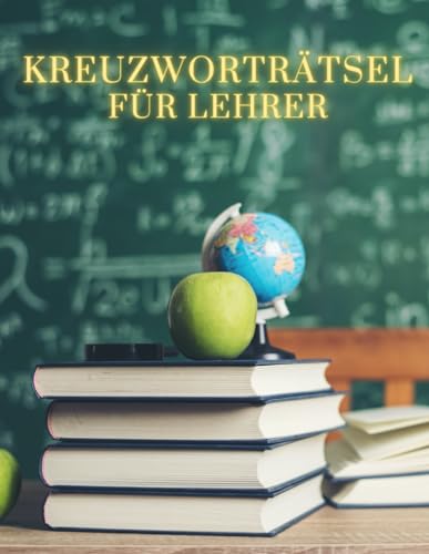 Rätsel für Lehrer und Lehrerinnen und Pädagogen, Suchworträtsel-Heft für kreative Pausen mit Fachbegriffen aus der Welt der Bildung.: Du arbeitest als ... Gönn sie Dir und löse ein paar Rätsel.