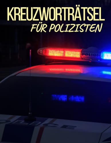 Rätsel für Polizisten | Beamten-Suchworträtsel-Heft für kreative Pausen.: Du arbeitest als Polizist oder Polizistin und brauchst manchmal kreative Pausen? Gönn sie Dir und löse ein paar Rätsel.