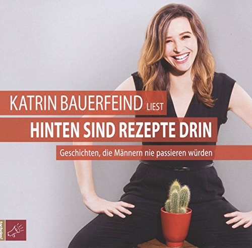 Hinten sind Rezepte drin: Geschichten, die Männern nie passieren würden Hinten sind Rezepte drin: Geschichten, die Männern nie passieren würden
