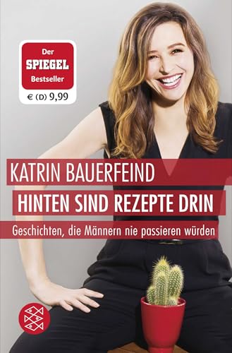 Hinten sind Rezepte drin: Geschichten, die Männern nie passieren würden von FISCHERVERLAGE