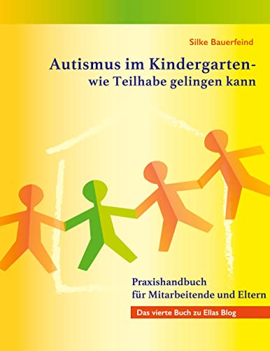 Autismus im Kindergarten - wie Teilhabe gelingen kann: Praxishandbuch für Mitarbeitende und Eltern von Books on Demand GmbH