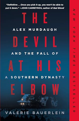 The Devil at His Elbow: Alex Murdaugh and the Fall of a Southern Dynasty The Devil at His Elbow: Alex Murdaugh and the Fall of a Southern Dynasty von Ballantine Books