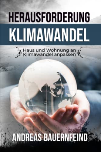 Herausforderung Klimawandel: Haus und Wohnung an Klimawandel anpassen von Independently published