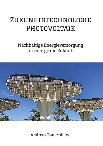 Zukunftstechnologie Photovoltaik: Nachhaltige Energieversorgung für eine grüne Zukunft von tredition