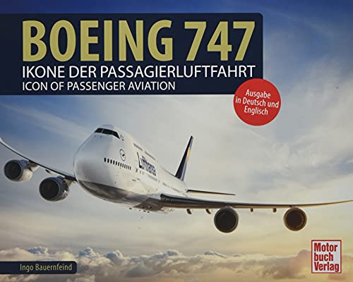 Boeing 747: Ikone der Passagierluftfahrt - Icon of Passenger Aviation von Motorbuch Verlag