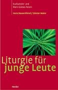 Liturgie für junge Leute. Eucharistie- und Wort-Gottes-Feiern