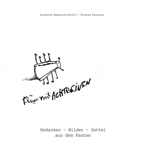 Fliege mit acht Beinen: Gedanken - Bilder - Zettel aus dem Kasten Fliege mit acht Beinen: Gedanken - Bilder - Zettel aus dem Kasten von fabrico Verlag