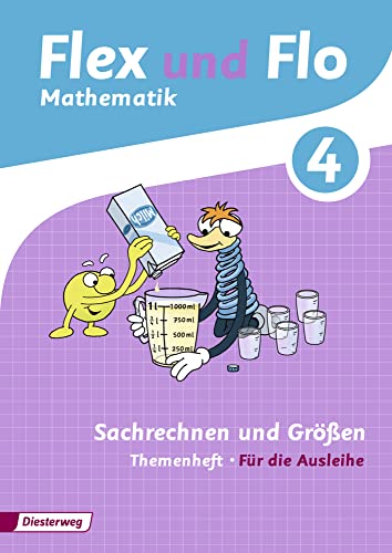 Flex und Flo - Ausgabe 2014: Themenheft Sachrechnen und Größen 4 Für die Ausleihe