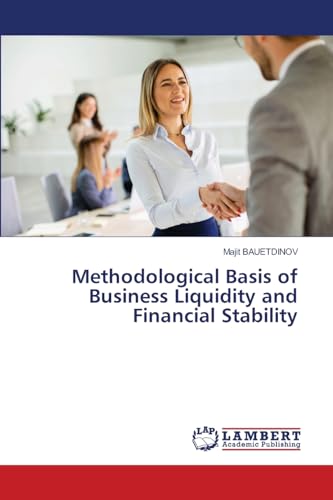 Methodological Basis of Business Liquidity and Financial Stability: DE von LAP LAMBERT Academic Publishing