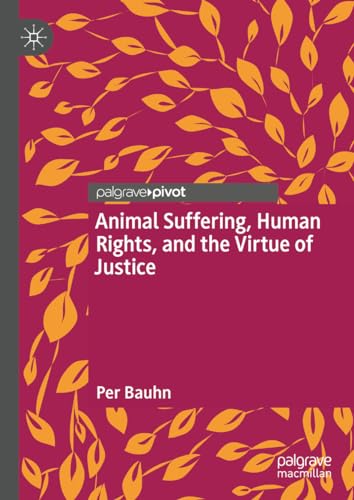 Animal Suffering, Human Rights, and the Virtue of Justice von Palgrave Macmillan