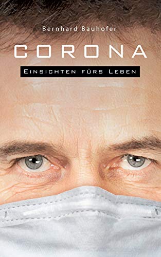 Corona: Einsichten fürs Leben Corona: Einsichten fürs Leben