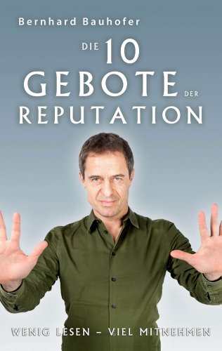 Die 10 Gebote der Reputation: Wenig lesen - viel mitnehmen