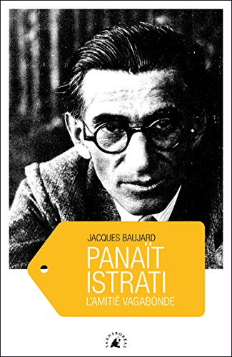 PANAIT ISTRATI - L'AMITIE VAGABONDE: L'amitié vagabonde