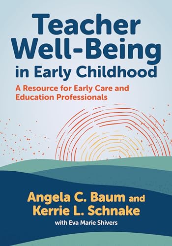 Teacher Well-being in Early Childhood: A Resource for Early Care and Education Professionals (Early Childhood Education) von Teachers College Press