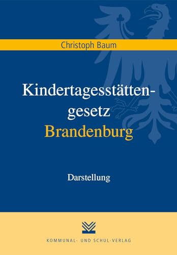 Kindertagesstättengesetz Brandenburg: Darstellung von Kommunal- und Schul-Verlag/KSV Medien Wiesbaden