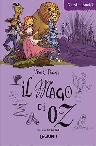 Il Mago di Oz: Raccontato da Elisa Prati (Classici tascabili) von Giunti