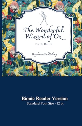 The Wonderful Wizard of Oz: Bionic Reader Version - 12 pt (Bionic Classics) von Independently published
