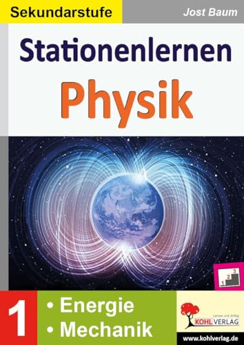 Stationenlernen Physik / Klasse 5-6: Fachwissen altersgerecht vermitteln im 5.-6. Schuljahr von Kohl Verlag