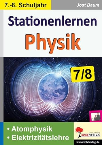 Stationenlernen Physik / Klasse 7-8: Fachwissen altersgerecht vermitteln im 7.-8. Schuljahr