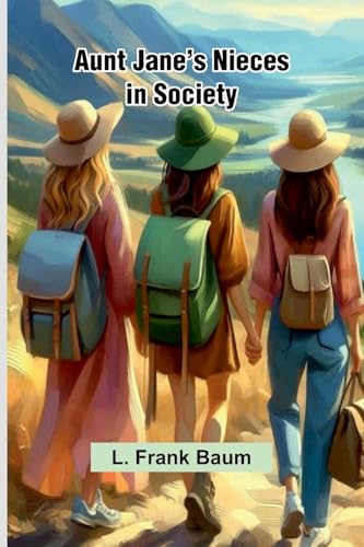 Aunt Jane'S Nieces In Society Aunt Jane'S Nieces In Society von Alpha Editions