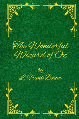 THE WONDERFUL WIZARD OF OZ: By L. FRANK BAUM von Independently published