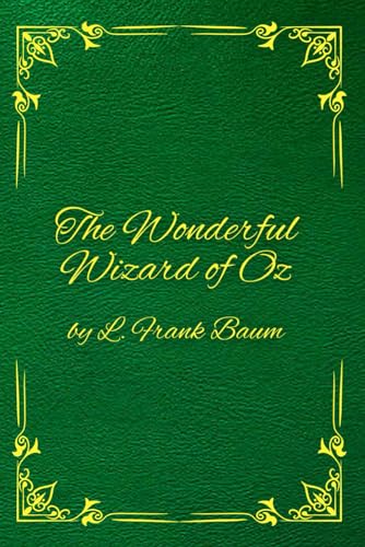 THE WONDERFUL WIZARD OF OZ: By L. FRANK BAUM von Independently published