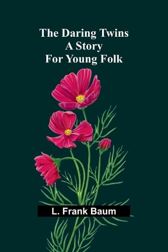The Daring Twins: A Story For Young Folk von Alpha Edition