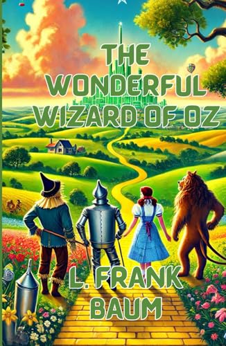 The Wonderful Wizard Of Oz (Illustrated) von Independently published