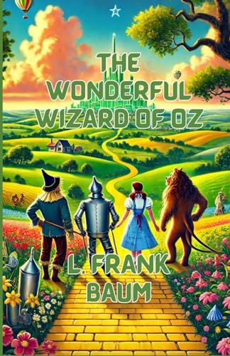The Wonderful Wizard Of Oz (Illustrated) von Independently published