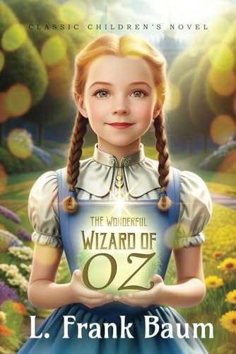 The Wonderful Wizard of Oz by L. Frank Baum: Classic Children's Novel (1900) von Independently published