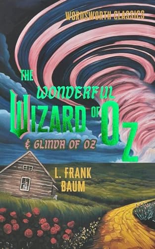 The Wonderful Wizard of Oz & Glinda of Oz (Wordsworth Classics) von Wordsworth Editions Ltd