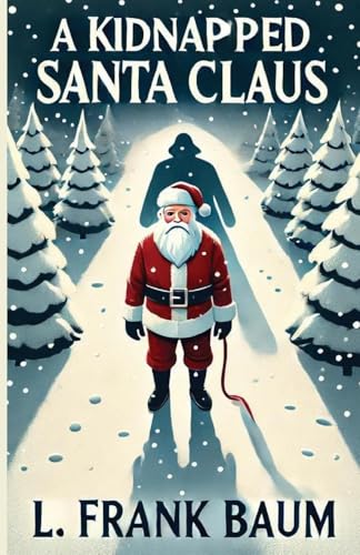 A Kidnapped Santa Claus(Illustrated) von Micheal Smith