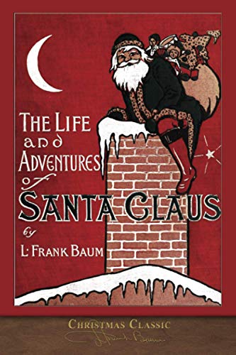 Christmas Classic: The Life and Adventures of Santa Claus (Illustrated) von Miravista Interactive