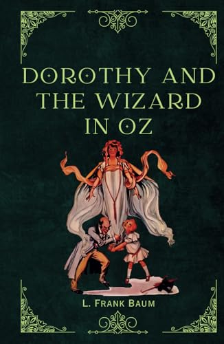 DOROTHY AND THE WIZARD IN OZ: With full color original illustrations DOROTHY AND THE WIZARD IN OZ: With full color original illustrations