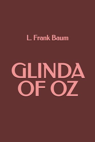 Glinda of Oz Glinda of Oz von Independently published