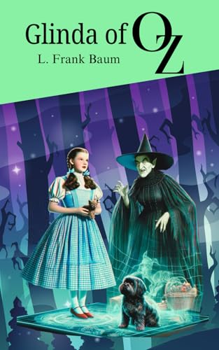Glinda of Oz: Classic Children’s Literature: A Fantasy Adventure in the Enchanting Land of Oz Glinda of Oz: Classic Children’s Literature: A Fantasy Adventure in the Enchanting Land of Oz von Independently published