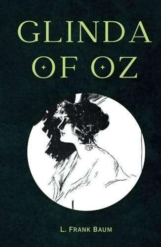 Glinda of Oz: Remastered Original Classic