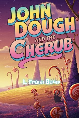 John Dough and the Cherub: A Whimsical Tale of a Living Gingerbread Man and a Fearless Child John Dough and the Cherub: A Whimsical Tale of a Living Gingerbread Man and a Fearless Child von Independently published