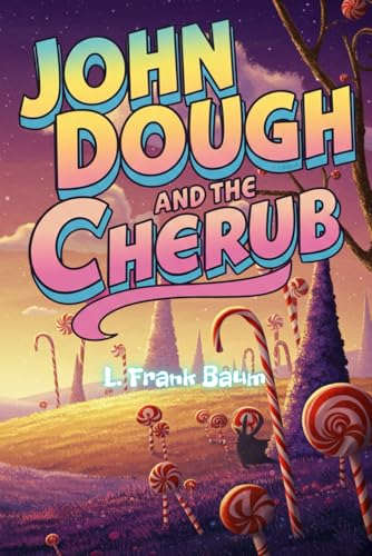 John Dough and the Cherub: A Whimsical Tale of a Living Gingerbread Man and a Fearless Child John Dough and the Cherub: A Whimsical Tale of a Living Gingerbread Man and a Fearless Child von Independently published