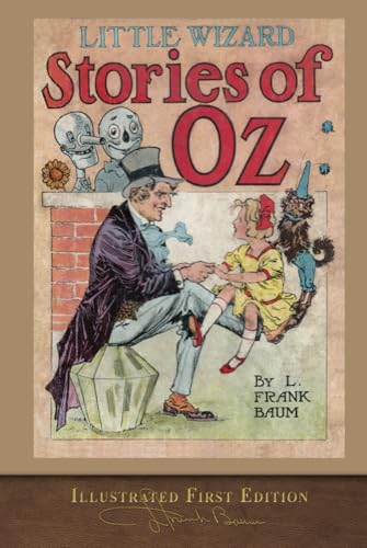 Little Wizard Stories of Oz (Illustrated First Edition): 100th Anniversary OZ Collection von SeaWolf Press
