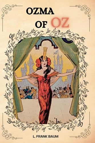 OZMA OF OZ by L. Frank Baum : With Original Illustrations
