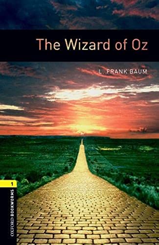 Oxford Bookworms Library: 6. Schuljahr, Stufe 2 - The Wizard of Oz: Reader: Level 1: : The Wizard of Oz