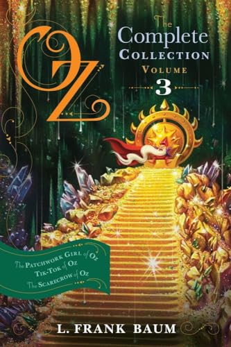 Oz, the Complete Collection, Volume 3: The Patchwork Girl of Oz; Tik-Tok of Oz; The Scarecrow of Oz (Volume 3)