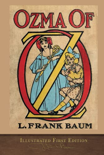 Ozma of Oz (Illustrated First Edition): 100th Anniversary OZ Collection