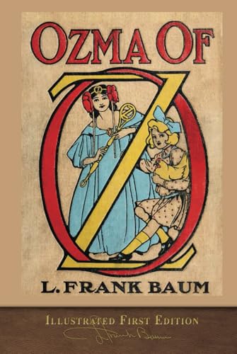 Ozma of Oz (Illustrated First Edition): 100th Anniversary OZ Collection von SeaWolf Press