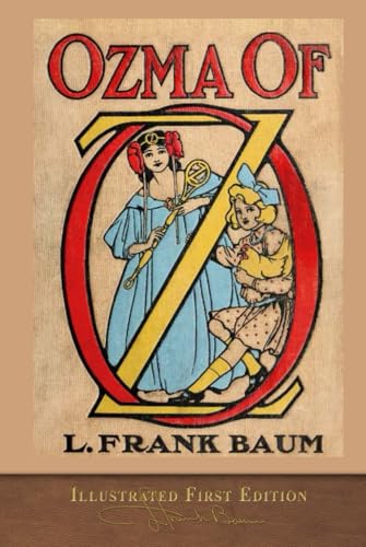 Ozma of Oz (Illustrated First Edition): COLOR 100th Anniversary OZ Collection von SeaWolf Press