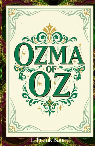 Ozma of Oz: A Magical Adventure in the Land of Ev and Beyond Ozma of Oz: A Magical Adventure in the Land of Ev and Beyond von Independently published